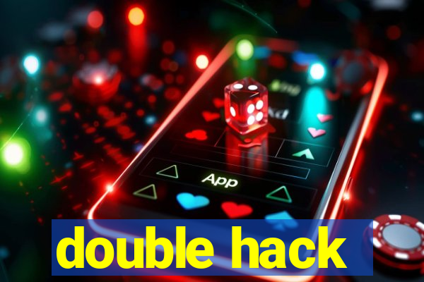 double hack